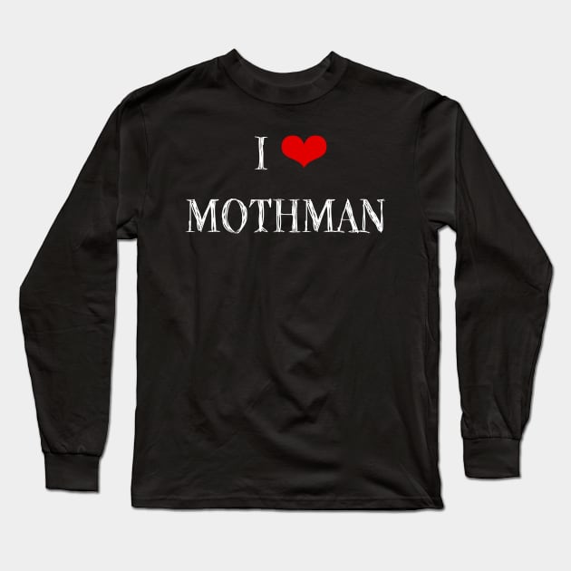 Mothman Is Real and He Is My Friend Long Sleeve T-Shirt by Katatomicart